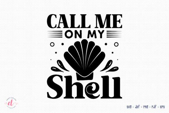 Download Call Me on My Shell SVG | Summer SVG - Shell Collection